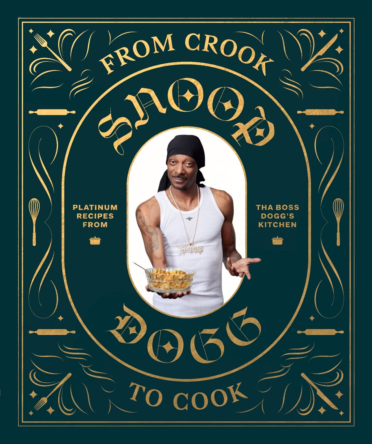 From Crook To :  Recipes From Tha Dogg's Kitchen