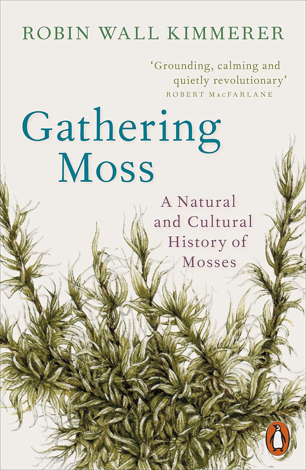 Gathering Moss: A Natural and Cultural History of Mosses (Kapak Değişebilir)