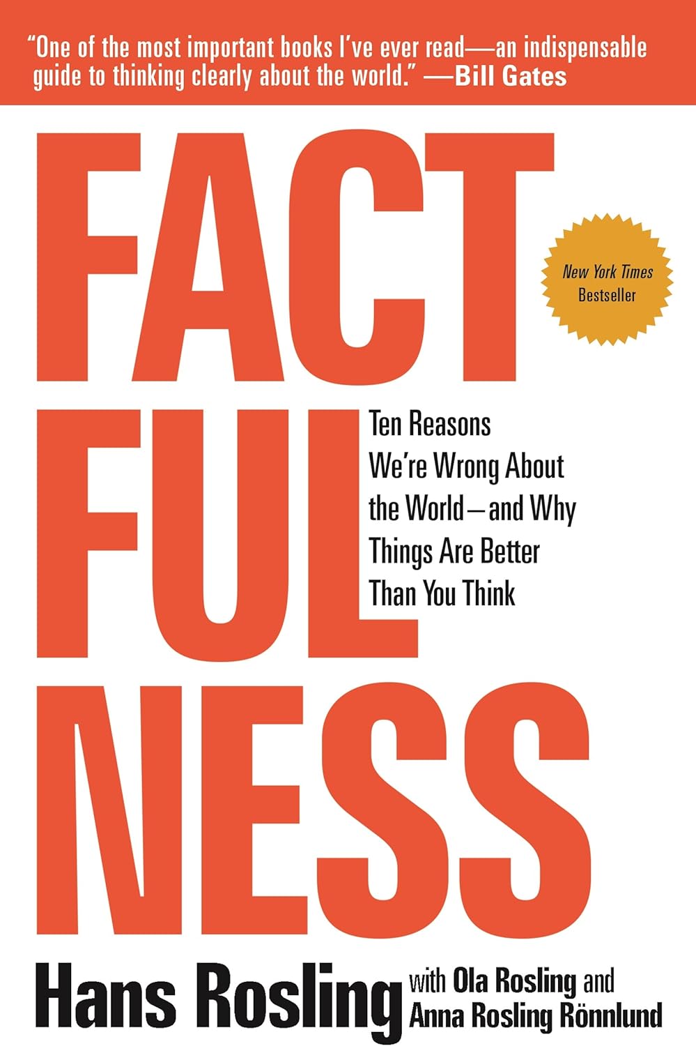 Factfulness: Ten Reasons We're Wrong About the World--and Why Things Are Better Than You Think