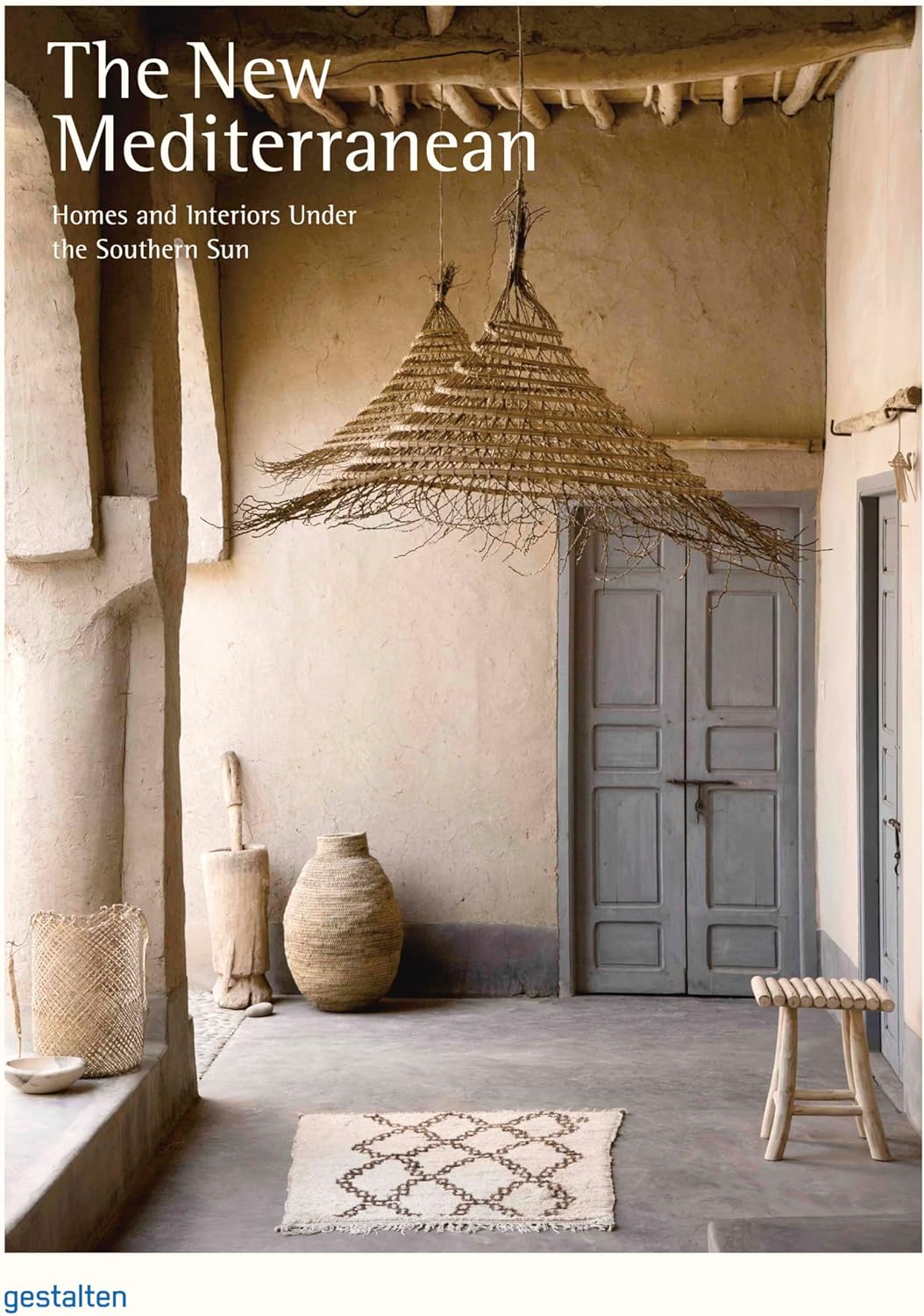 The New Mediterranean: Homes and Interiors under the Southern Sun