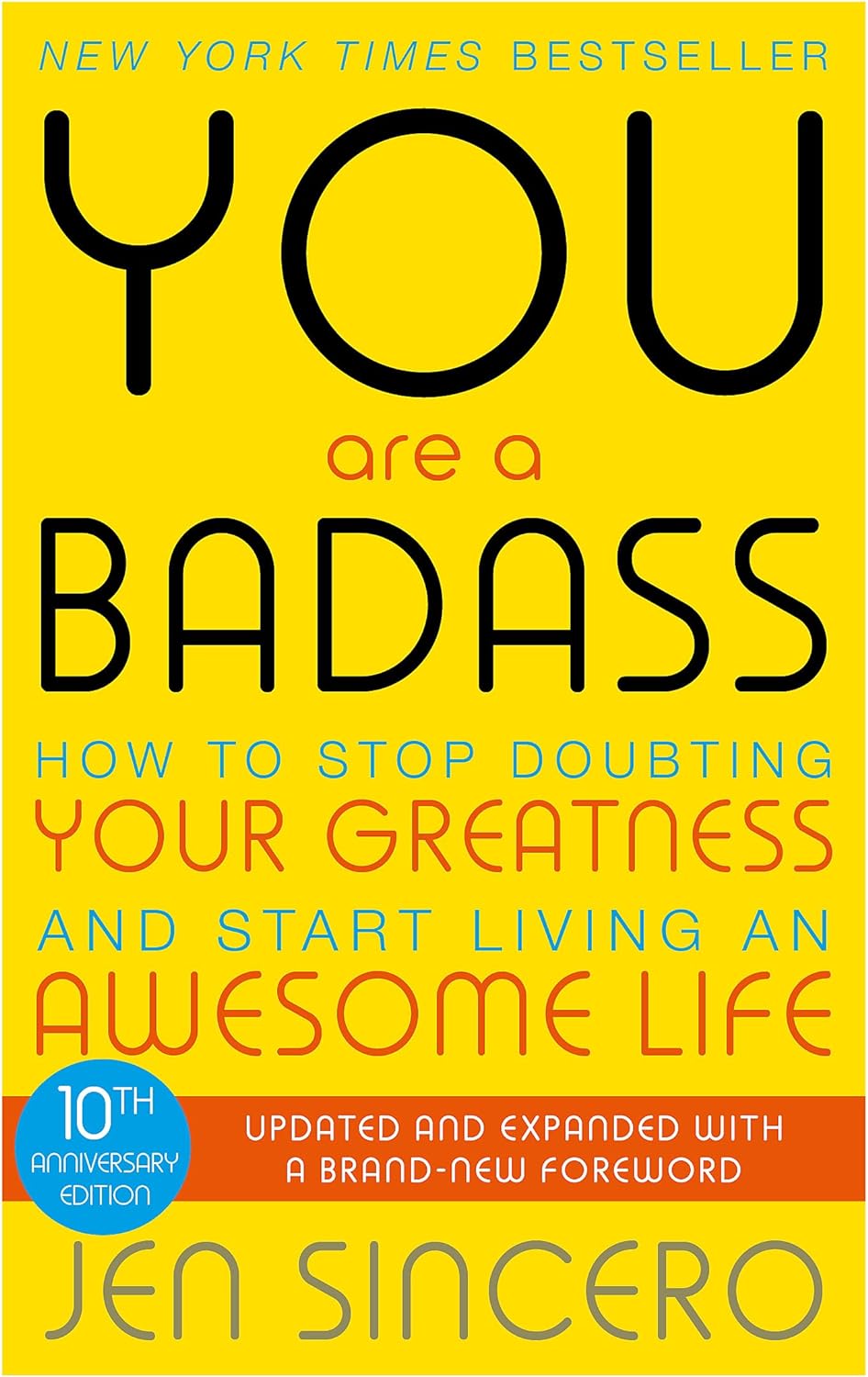 You Are a Badass: How to Stop Doubting Your Greatness and Start Living an Awesome Life